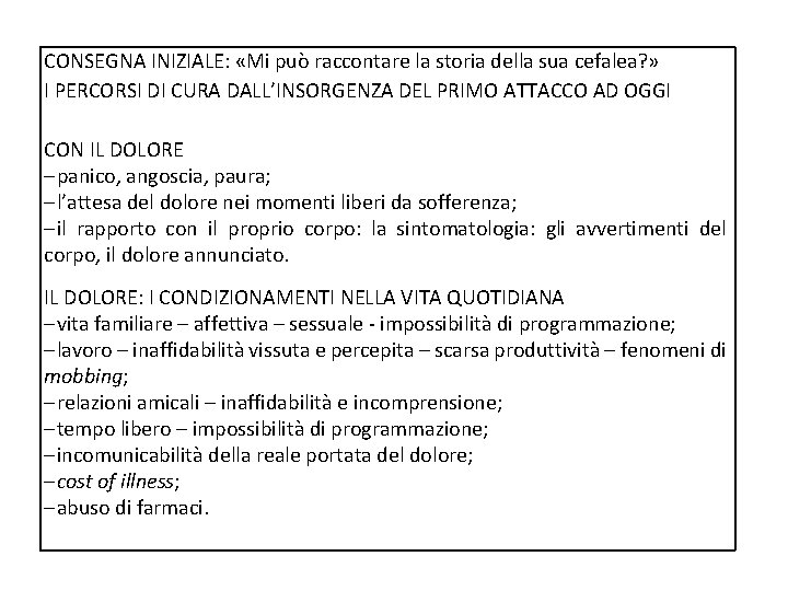 CONSEGNA INIZIALE: «Mi può raccontare la storia della sua cefalea? » I PERCORSI DI