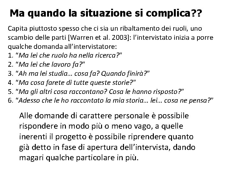 Ma quando la situazione si complica? ? Capita piuttosto spesso che ci sia un