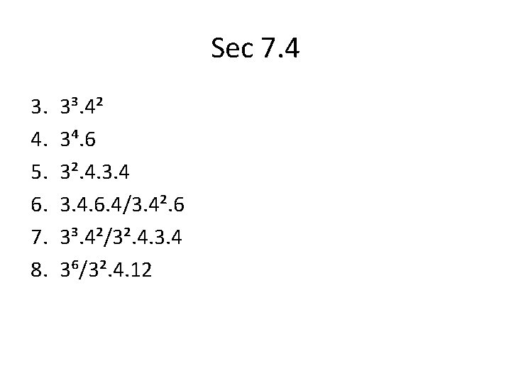 Sec 7. 4 3. 4. 5. 6. 7. 8. 3³. 4² 3⁴. 6 3².