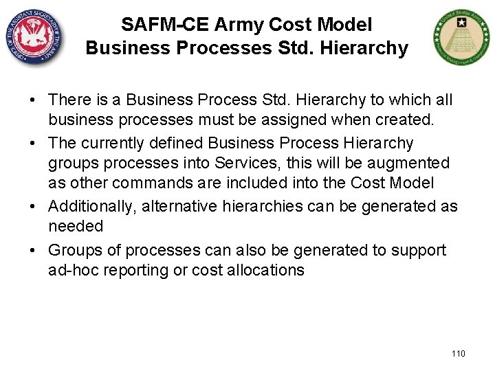 SAFM-CE Army Cost Model Business Processes Std. Hierarchy • There is a Business Process