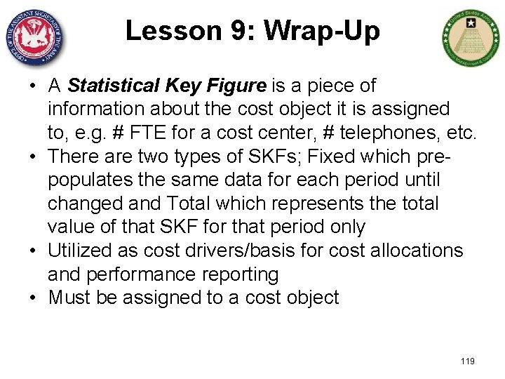 Lesson 9: Wrap-Up • A Statistical Key Figure is a piece of information about