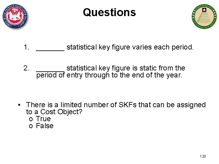 Questions 1. _______ statistical key figure varies each period. 2. _______ statistical key figure