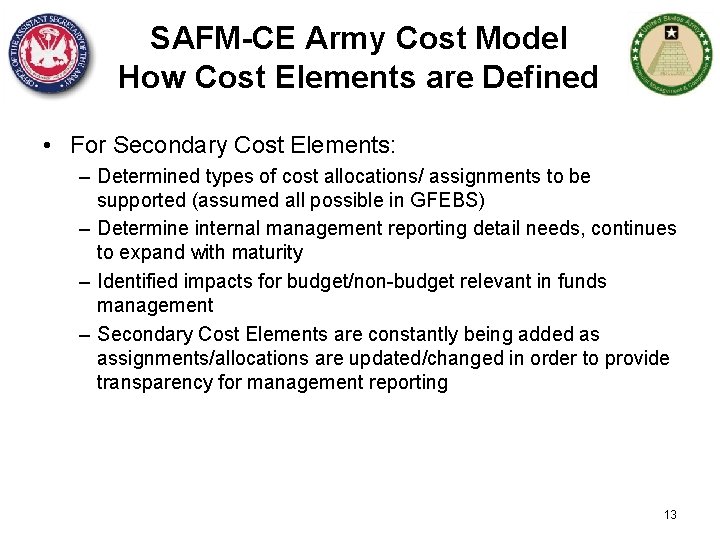 SAFM-CE Army Cost Model How Cost Elements are Defined • For Secondary Cost Elements: