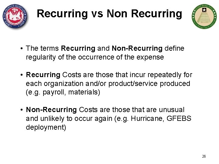Recurring vs Non Recurring • The terms Recurring and Non-Recurring define regularity of the