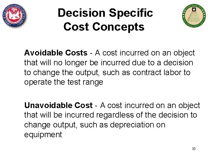 Decision Specific Cost Concepts Avoidable Costs - A cost incurred on an object that