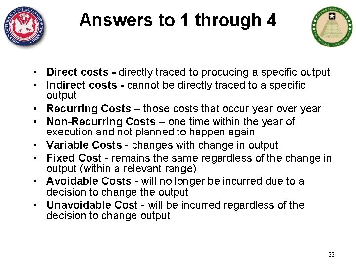 Answers to 1 through 4 • Direct costs - directly traced to producing a