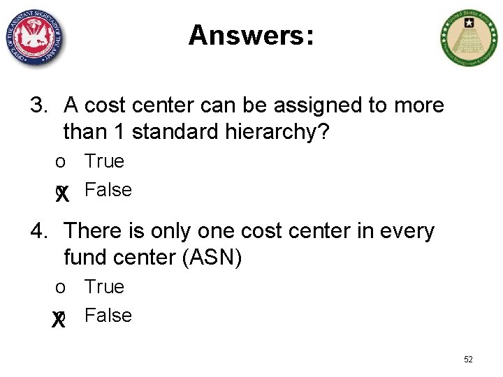 Answers: 3. A cost center can be assigned to more than 1 standard hierarchy?