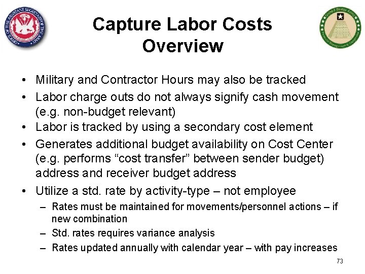 Capture Labor Costs Overview • Military and Contractor Hours may also be tracked •