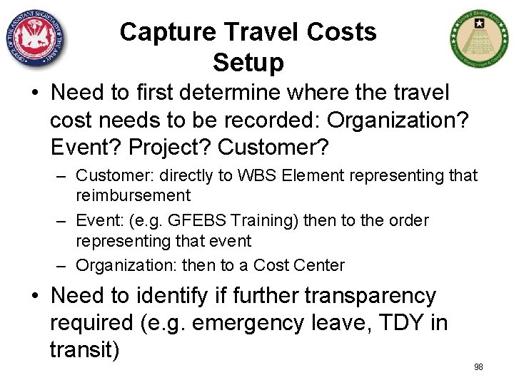 Capture Travel Costs Setup • Need to first determine where the travel cost needs