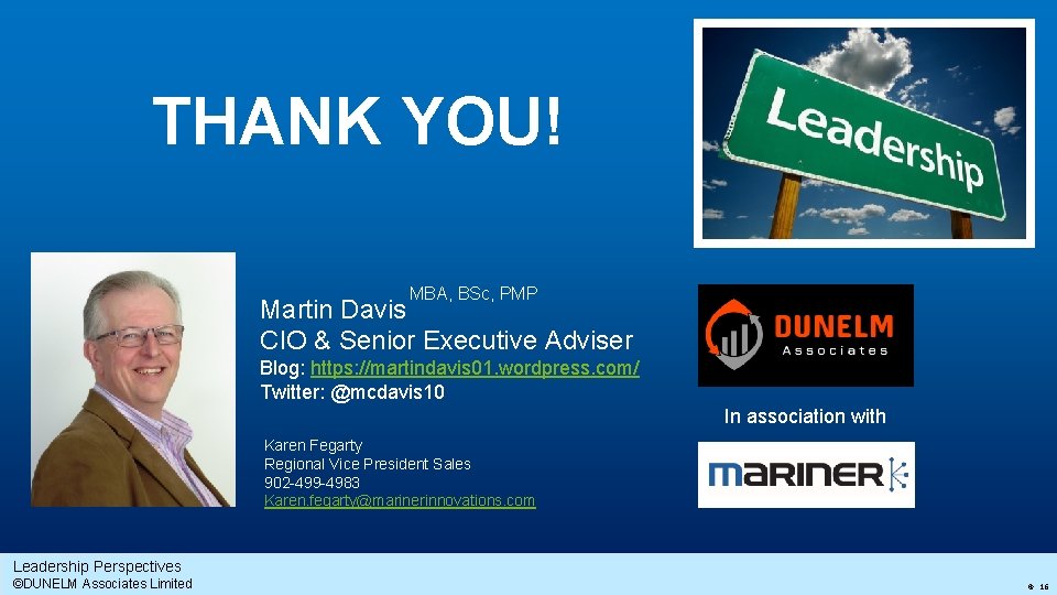 THANK YOU! MBA, BSc, PMP Martin Davis CIO & Senior Executive Adviser Blog: https: