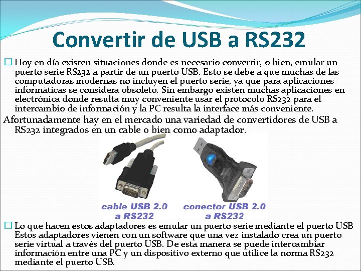 Convertir de USB a RS 232 � Hoy en día existen situaciones donde es