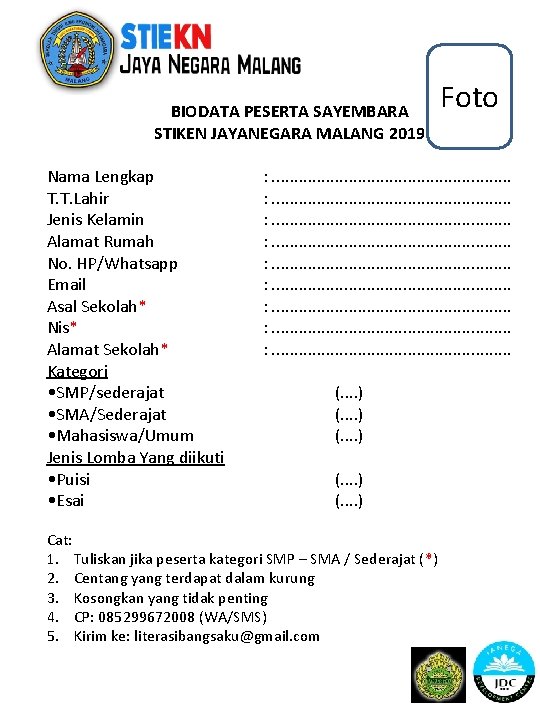 BIODATA PESERTA SAYEMBARA STIKEN JAYANEGARA MALANG 2019 Nama Lengkap T. T. Lahir Jenis Kelamin