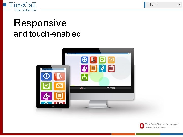 Time. Ca. T Time Capture Tool Responsive and touch-enabled Tool 