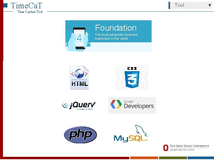 Time. Ca. T Tool Time Capture Tool Foundation The most advanced front-end framework in