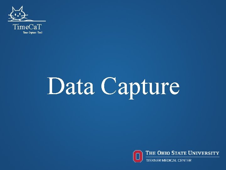 Time. Ca. T Time Capture Tool Data Capture 23 