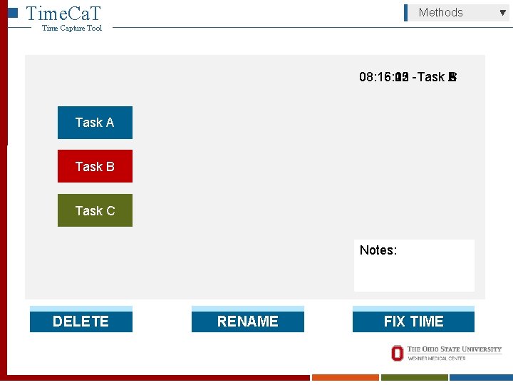 Time. Ca. T Methods Time Capture Tool 08: 16: 13 08: 15: 22 -Task