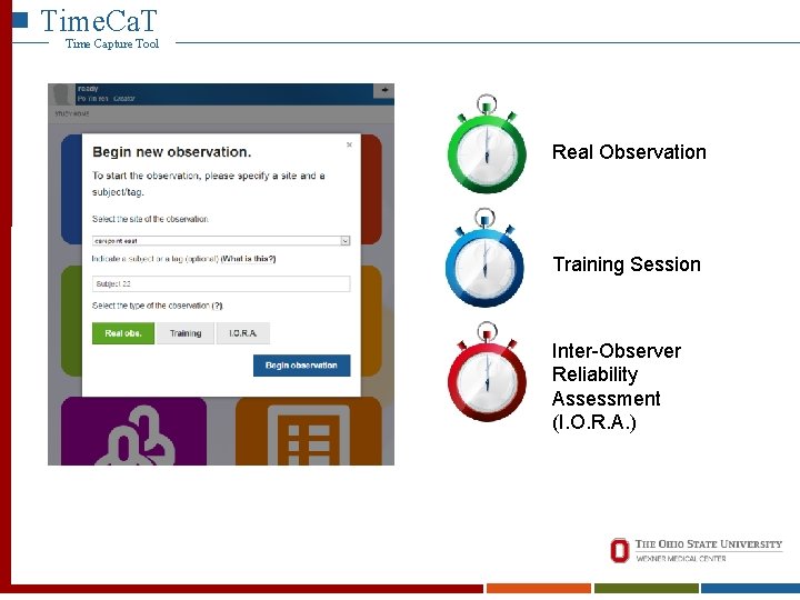 Time. Ca. T Time Capture Tool Real Observation Training Session Inter-Observer Reliability Assessment (I.