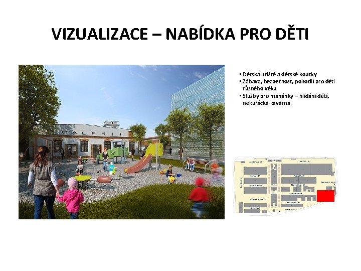 VIZUALIZACE – NABÍDKA PRO DĚTI • Dětská hřiště a dětské koutky • Zábava, bezpečnost,