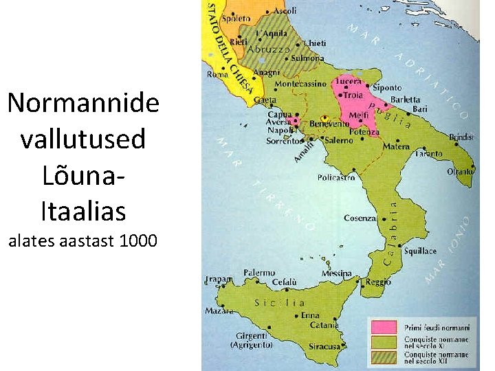 Normannide vallutused Lõuna. Itaalias alates aastast 1000 