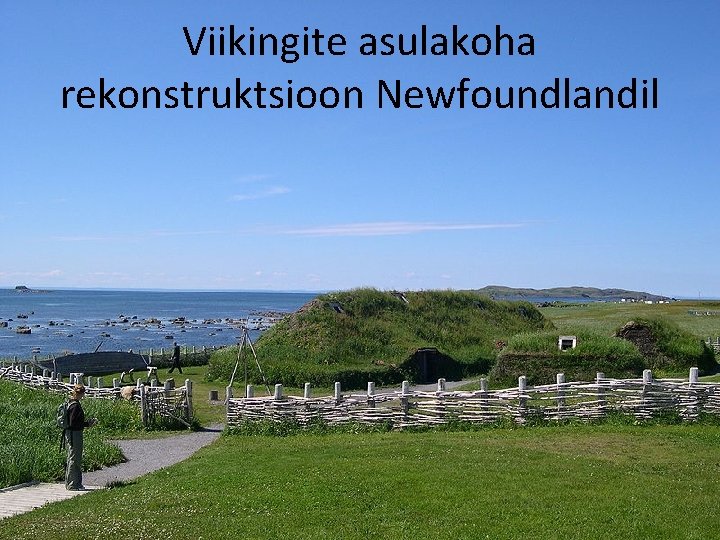 Viikingite asulakoha rekonstruktsioon Newfoundlandil 