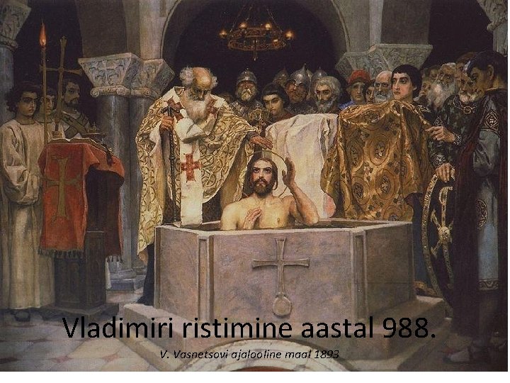 Vladimiri ristimine aastal 988. V. Vasnetsovi ajalooline maal 1893 