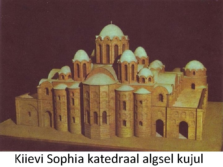 Kiievi Sophia katedraal algsel kujul 