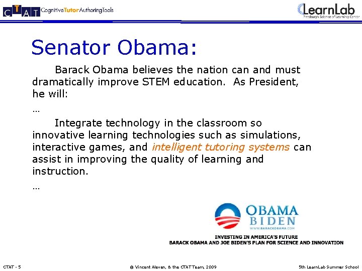 Senator Obama: Barack Obama believes the nation can and must dramatically improve STEM education.