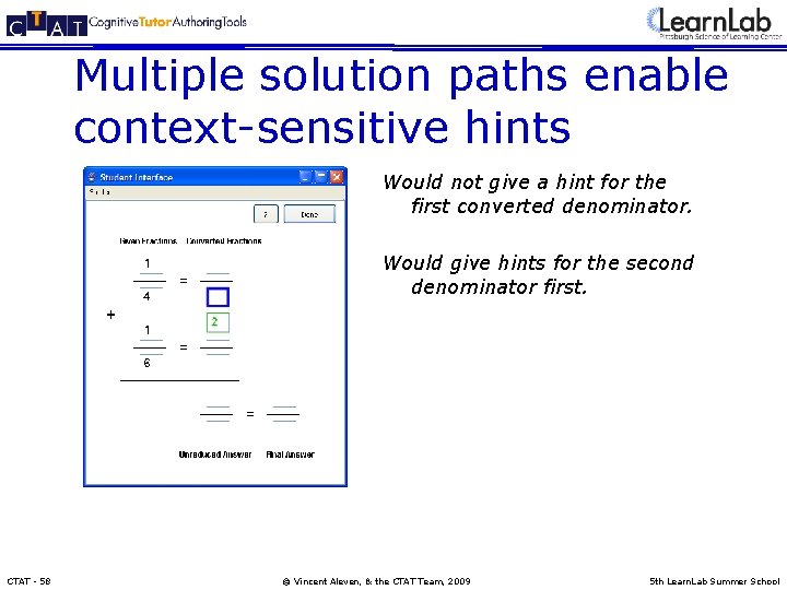 Multiple solution paths enable context-sensitive hints Would not give a hint for the first