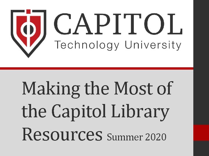 Making the Most of the Capitol Library Resources Summer 2020 
