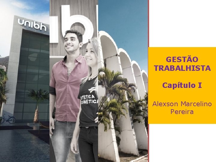 GESTÃO TRABALHISTA Capítulo I Alexson Marcelino Pereira 