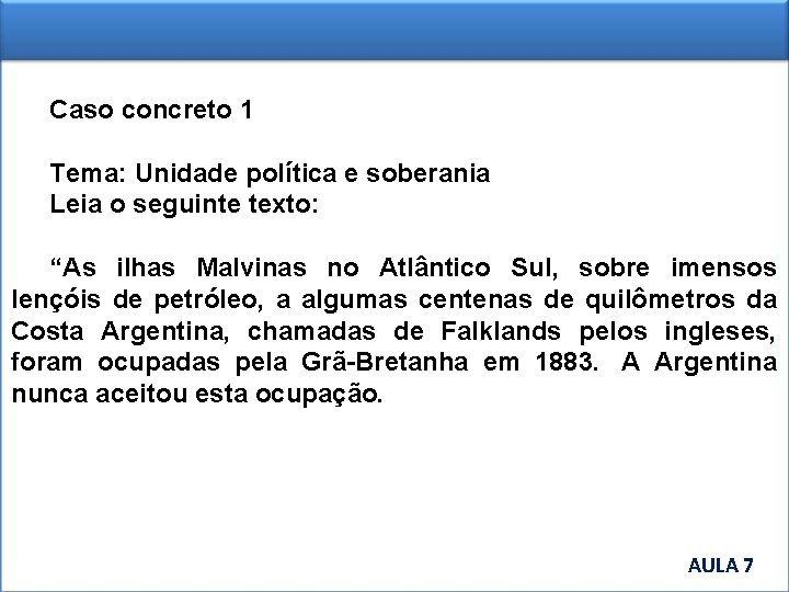 Caso concreto 1 Tema: Unidade política e soberania Leia o seguinte texto: “As ilhas