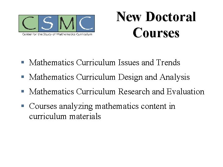 New Doctoral Courses § Mathematics Curriculum Issues and Trends § Mathematics Curriculum Design and
