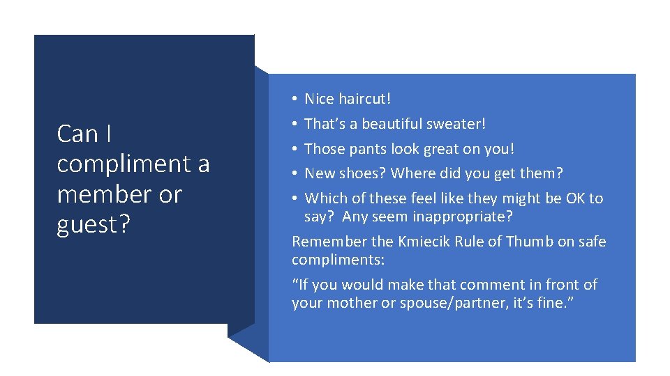 Can I compliment a member or guest? Nice haircut! That’s a beautiful sweater! Those Can I compliment a member or guest? Nice haircut! That’s a beautiful sweater! Those