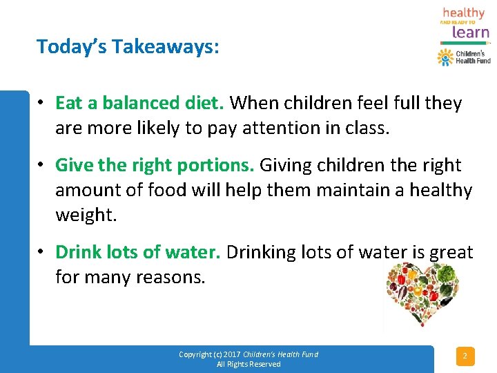 Today’s Takeaways: • Eat a balanced diet. When children feel full they are more