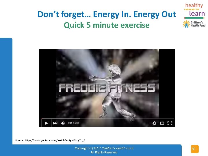 Don’t forget… Energy In. Energy Out Quick 5 minute exercise Source: https: //www. youtube.