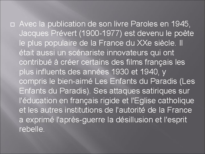  Avec la publication de son livre Paroles en 1945, Jacques Prévert (1900 -1977)