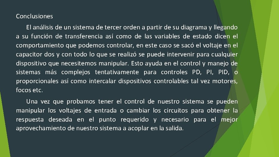 Conclusiones El análisis de un sistema de tercer orden a partir de su diagrama