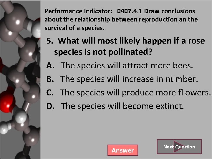 Performance Indicator: 0407. 4. 1 Draw conclusions about the relationship between reproduction an the