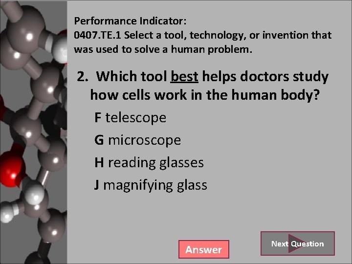 Performance Indicator: 0407. TE. 1 Select a tool, technology, or invention that was used