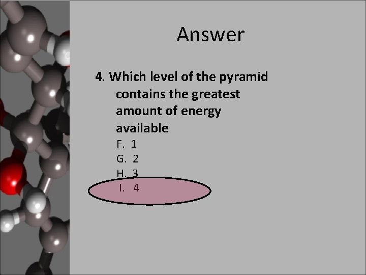 Answer 4. Which level of the pyramid contains the greatest amount of energy available