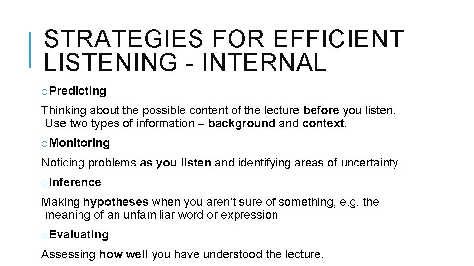 STRATEGIES FOR EFFICIENT LISTENING - INTERNAL o. Predicting Thinking about the possible content of