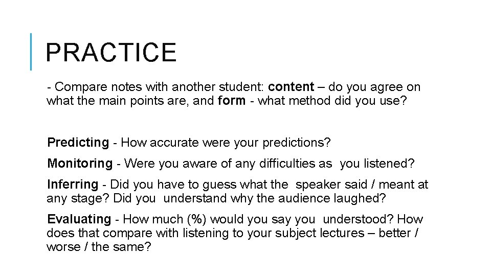 PRACTICE - Compare notes with another student: content – do you agree on what