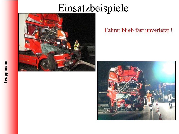 Einsatzbeispiele Truppmann Fahrer blieb fast unverletzt ! 
