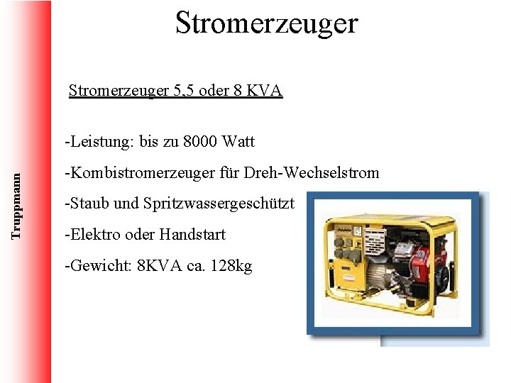 Stromerzeuger 5, 5 oder 8 KVA Truppmann -Leistung: bis zu 8000 Watt -Kombistromerzeuger für