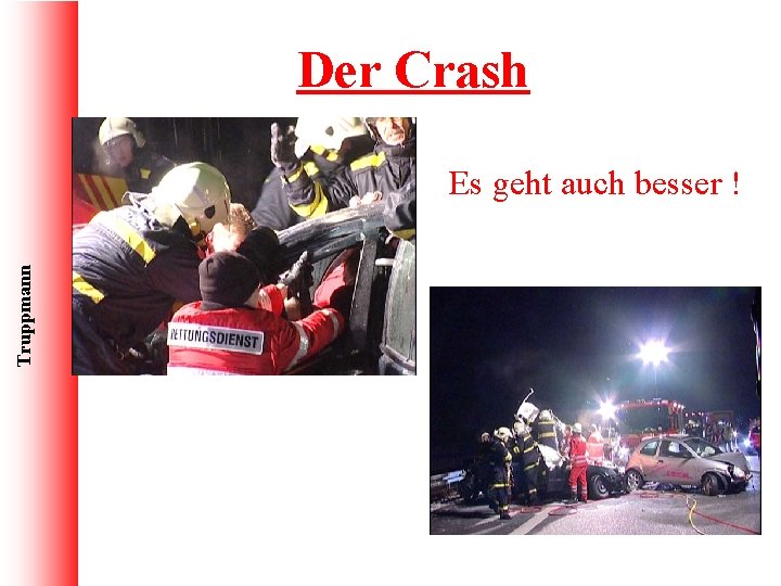 Der Crash Truppmann Es geht auch besser ! 