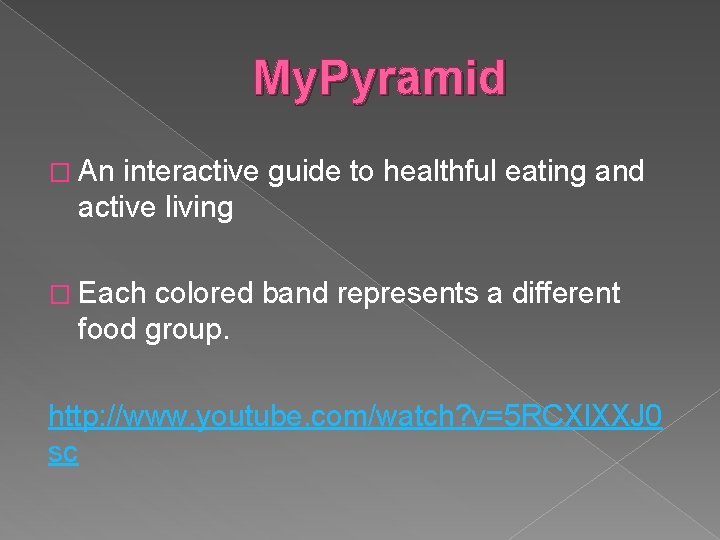 My. Pyramid � An interactive guide to healthful eating and active living � Each