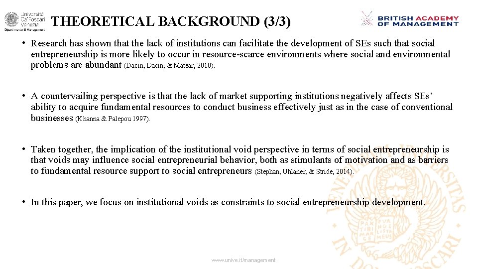 THEORETICAL BACKGROUND (3/3) • Research has shown that the lack of institutions can facilitate