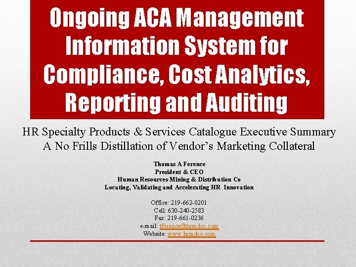 Ongoing ACA Management Information System for Compliance, Cost Analytics, Reporting and Auditing HR Specialty