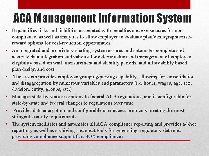 ACA Management Information System • It quantifies risks and liabilities associated with penalties and