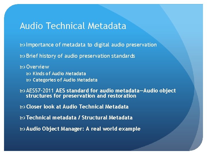 Audio Technical Metadata Importance of metadata to digital audio preservation Brief history of audio Audio Technical Metadata Importance of metadata to digital audio preservation Brief history of audio